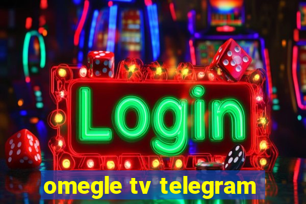 omegle tv telegram